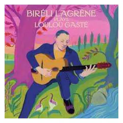 CD Biréli Lagrène: Biréli Lagrène plays Loulou Gasté