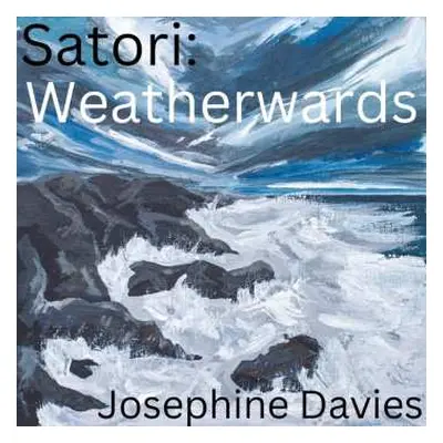 LP Josephine Davies: Satori: Weatherwards