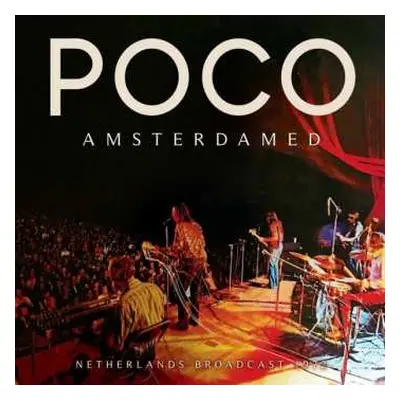 CD Poco: Amsterdamed (Netherlands Broadcast 1972)