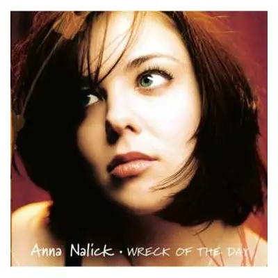 CD Anna Nalick: Wreck Of The Day