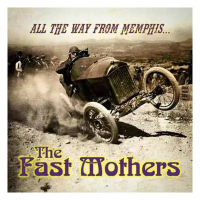 CD The Fast Mothers: All The Way From Memphis