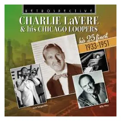 CD Charlie Lavere: Charlie Lavere & His Chicago Loopers: His 25 Finest