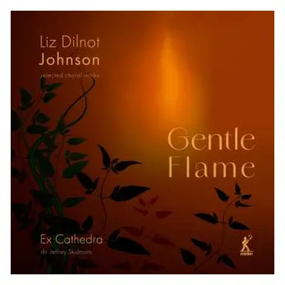 CD Liz Dilnot Johnson: Chorwerke "gentle Flame"