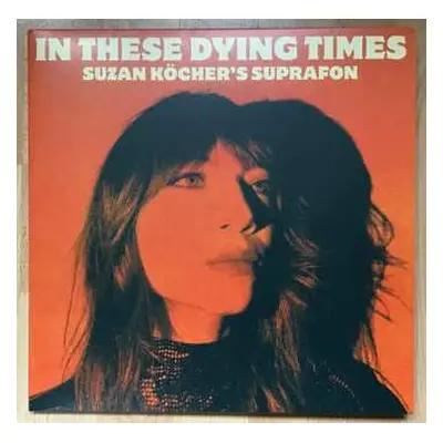 LP Suzan Köcher's Suprafon: In These Dying Times