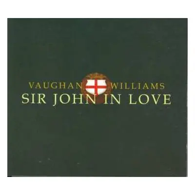 2CD Ralph Vaughan Williams: Sir John In Love