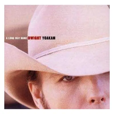 CD Dwight Yoakam: A Long Way Home