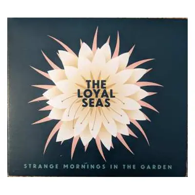 CD The Loyal Seas: Strange Mornings In The Garden