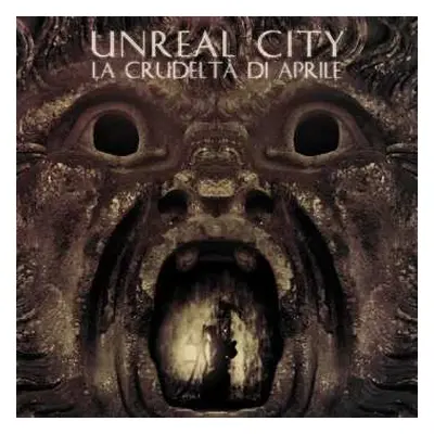 CD Unreal City: La Crudeltà Di Aprile