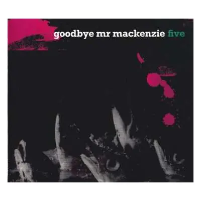 CD Goodbye Mr. Mackenzie: Five