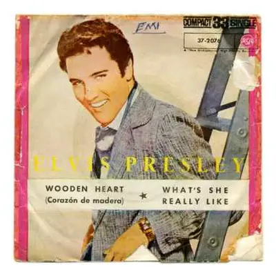 SP Elvis Presley: Wooden Heart = Corazón De Madera / What's She Really Like