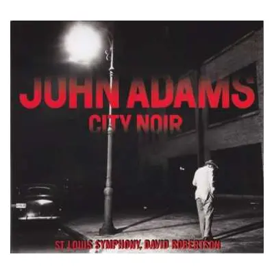 CD John Adams: City Noir / Saxophone Concerto