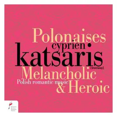 CD Various: Cyprien Katsaris - Melancholic & Heroic Polonaises (1746-1921)