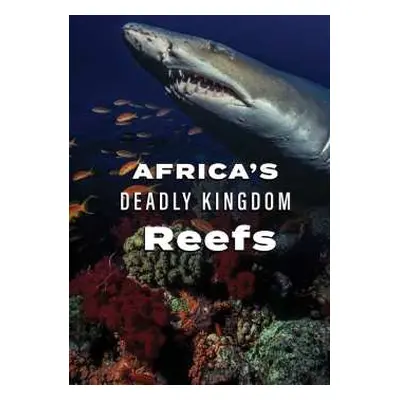 DVD Feature Film: Africa's Deadly Kingdom: Reefs