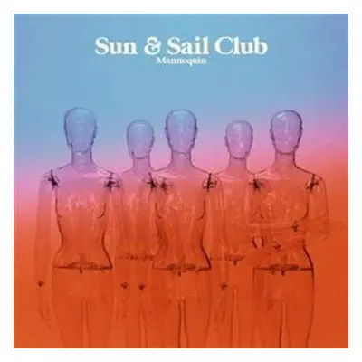 LP Sun And Sail Club: Mannequin (ltd. Clear Blue Vinyl)