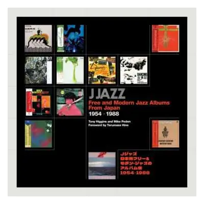 CD Various: Tony Higgins & Mike Peden: J Jazz - Free & Modern Jazz Albums From Japan 1954 - 1988