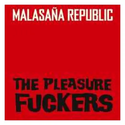 LP The Pleasure Fuckers: Malasaña Republic