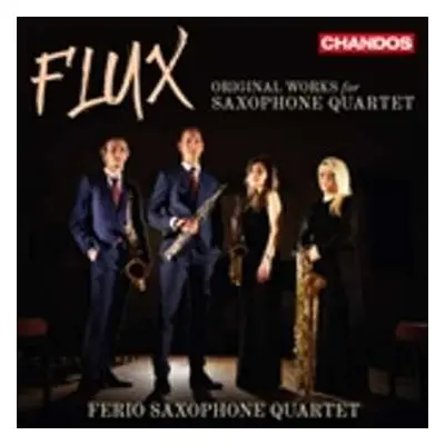 CD Ferio Saxophone Quartet: Flux: Original Works For Saxophone Quartet