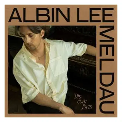 LP Albin Lee Meldau: Discomforts