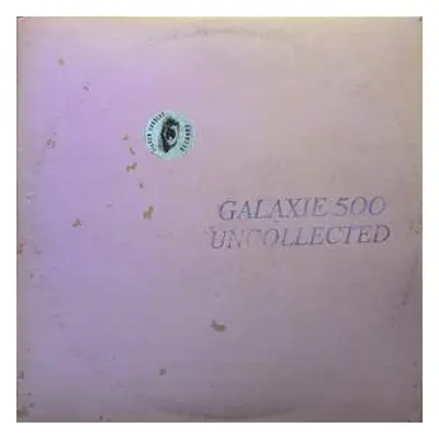 2LP Galaxie 500: Uncollected Noise New York ’88 -’90 CLR