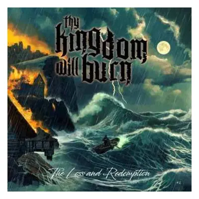 CD Thy Kingdom Will Burn: The Loss And Redemption