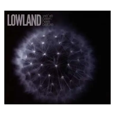 CD Lowland: We've Been Here Before