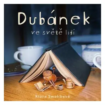 CD Jan Zadražil: Smolíková: Dubánek Ve Světě Lidí