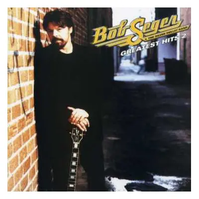 CD Bob Seger And The Silver Bullet Band: Greatest Hits 2