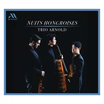 CD Trio Arnold: Nuits Hongroises