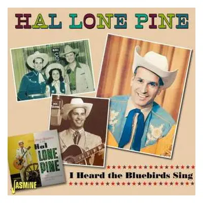 CD Hal Lone Pine: I Heard The Bluebirds Sing