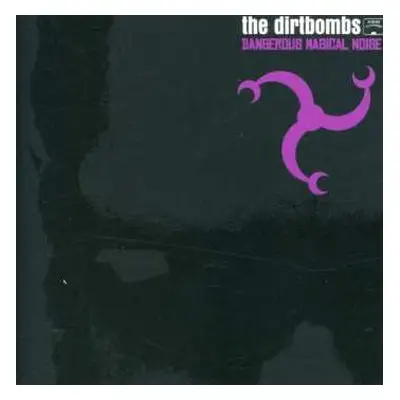 CD The Dirtbombs: Dangerous Magical Noise