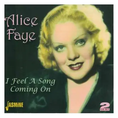 2CD Alice Faye: I Feel A Song Coming On