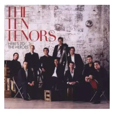 CD The Ten Tenors: Here’s To The Heroes