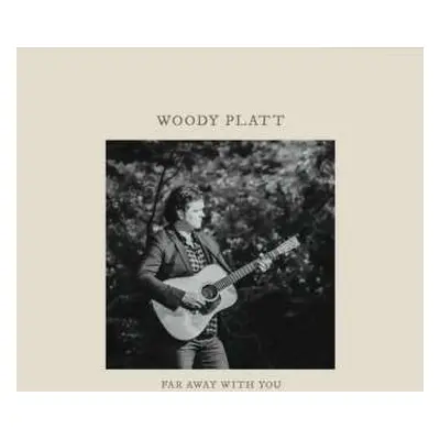 CD Woody Platt: Far Away With You