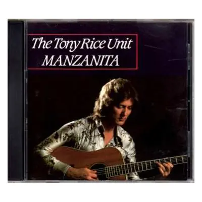 CD The Tony Rice Unit: Manzanita