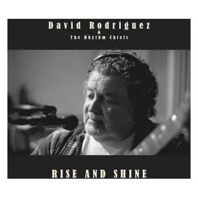 CD David Rodriguez & The Rhythm Chiefs: Rise & Shine