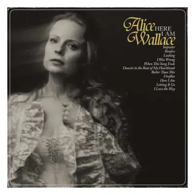 LP Alice Wallace: Here I am