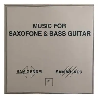 LP Sam Gendel: Music For Saxofone & Bass Guitar LTD