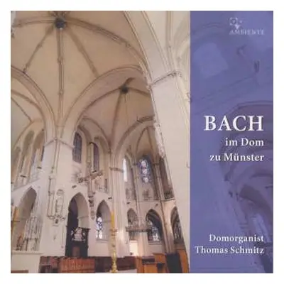 CD Various: Thomas Schmitz - Bach Im Dom Zu Münster