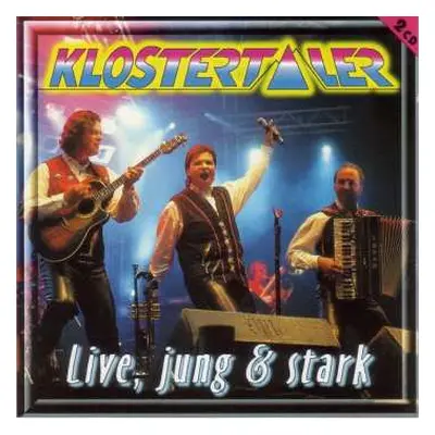 2CD Die Klostertaler: Live, Jung & Stark