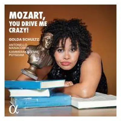 CD Golda Schultz: Mozart, You Drive Me Crazy!