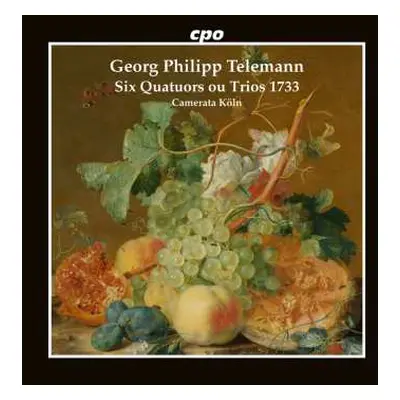 CD Georg Philipp Telemann: 6 Quatuors Ou Trios (1733)