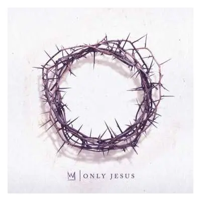 CD Casting Crowns: Only Jesus