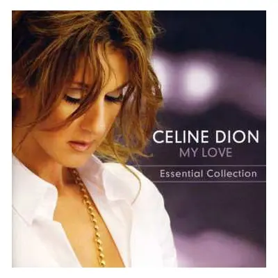 CD Céline Dion: My Love (Essential Collection)