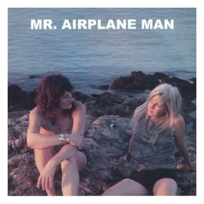 SP Mr. Airplane Man: I’m In Love / No Place To Go CLR