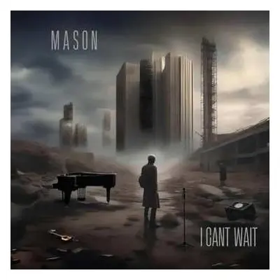 CD Mason: I Can't Wait