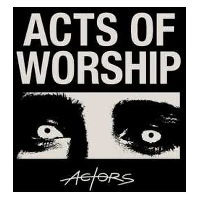 LP ACTORS: Acts Of Worship