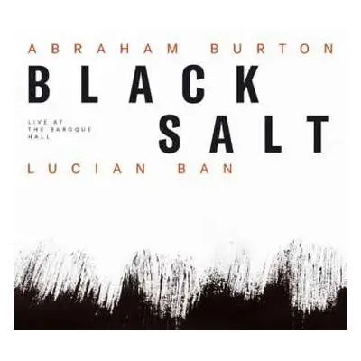 CD Abraham Burton: Black Salt (Live At The Baroque Hall)