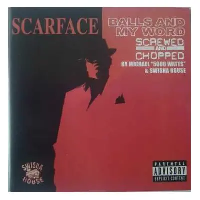 CD Scarface: Balls And My Word (Screwed And Chopped)