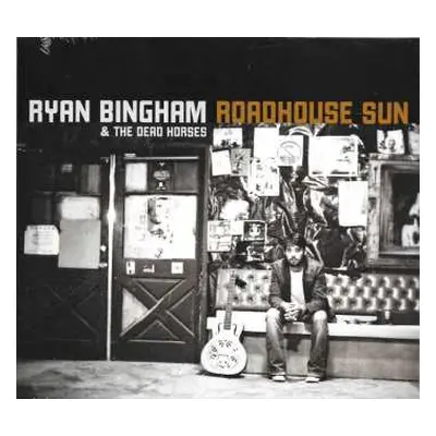 CD Ryan Bingham & The Dead Horses: Roadhouse Sun