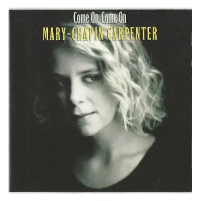 CD Mary Chapin Carpenter: Come On Come On